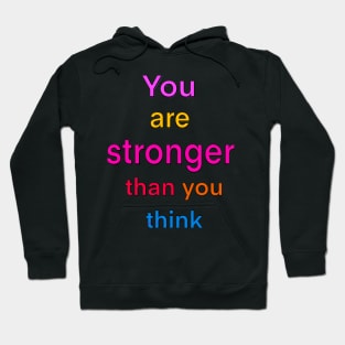 Inspirational, motivational, affirmation, “you are stronger than you think” Hoodie